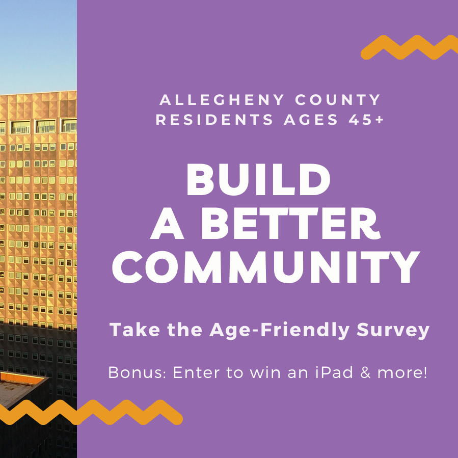 Grow Up and Grow Old in Pittsburgh. Take This Survey!